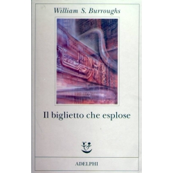 William Burroughs - Il biglietto che è esploso